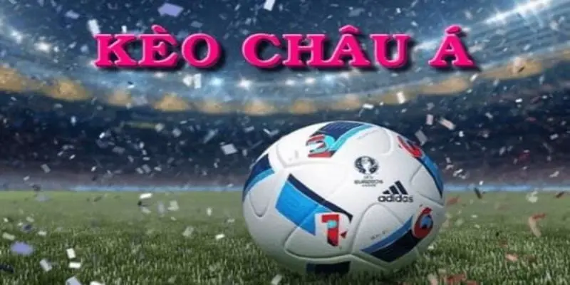 Kèo châu Á là loại cược cơ bản tại Sodo66